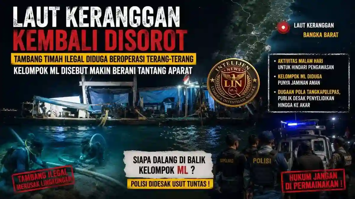 Laut Keranggan Kembali Jadi Sorotan: Tambang Timah Ilegal Diduga Beroperasi Terang-terangan, Kelompok ML Disebut Makin Berani Tantang Aparat