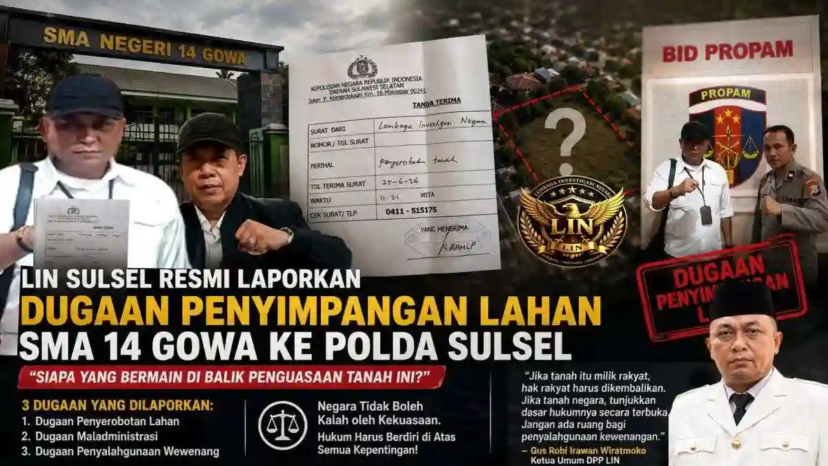 LIN SULSEL RESMI LAPORKAN DUGAAN PENYIMPANGAN LAHAN SMA 14 GOWA KE POLDA SULSEL: “SIAPA YANG BERMAIN DI BALIK PENGUASAAN TANAH INI?”