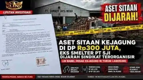 Aset Sitaan Kejagung Diduga Dijarah, DPD LIN Babel Desak Kejagung RI Turun Langsung ke Pangkalpinang