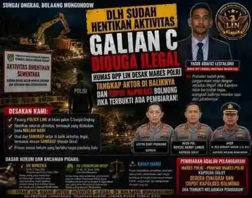 DLH Hentikan Galian C Sungai Ongkag, Humas DPP LIN Desak Mabes Polri Tangkap Aktor di Baliknya dan Copot Kapolres Bolmong Jika Terbukti Lakukan Pembiaran.