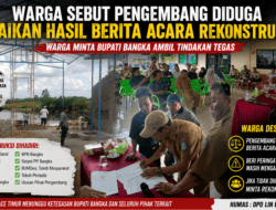 Warga Sebut Pengembang Diduga Abaikan Hasil Berita Acara Rekonstruksi, Minta Bupati Bangka Ambil Tindakan Tegas