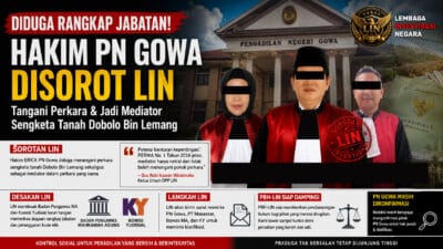 Diduga Rangkap Peran dalam Sengketa Tanah Dobolo Bin Lemang, Hakim PN Gowa Disorot LIN