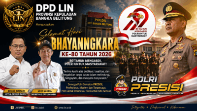 Sambut HUT Bhayangkara ke-80, DPD LIN Babel Apresiasi Polri dan Ucapkan Selamat: “Semakin Presisi, Semakin Dicintai Rakyat”