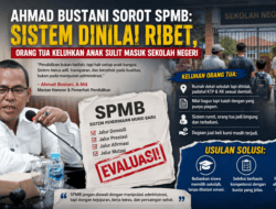 AHMAD BUSTANI SOROT SPMB: SISTEM DINILAI RIBET, ORANG TUA KELUHKAN ANAK SULIT MASUK SEKOLAH NEGERI