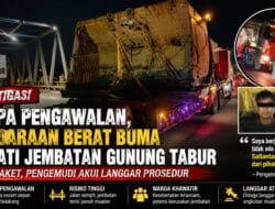 Tanpa Pengawalan, Truk Pengangkut Baket Alat Berat Diduga Langgar Prosedur Saat Melintasi Jembatan Gunung Tabur, Warga Desak Aparat Bertindak