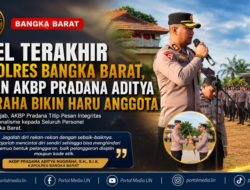 Apel Terakhir Kapolres Bangka Barat, Pesan AKBP Pradana Aditya Nugraha Bikin Haru Anggota