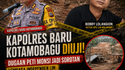 Kapolres Baru Kotamobagu Diuji! Dugaan PETI Monsi Jadi Sorotan, LIN: Jangan Sampai Negara Kalah oleh Tambang Ilegal