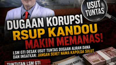 Dugaan Korupsi RSUP Kandou Kian Menghangat, LSM GTI Desak Penelusuran Aliran Dana dan Ingatkan Jangan Catut Nama Kapolda Sulut