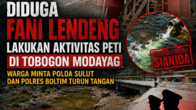 Diduga Fani Lendeng Lakukan Aktivitas PETI di Tobogon Modayag, Warga Desak Aparat Selidiki Dugaan Penggunaan Sianida