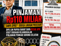 DPD LIN PAPUA BARAT DAYA Desak Kejaksaan, Polri, KPK, BPK RI dan BPKP Usut Dugaan Kejanggalan Pinjaman Rp110 Miliar Pemkab Sorong Selatan; Dugaan Libatkan Empat Petinggi, APH Diminta Bertindak Tegas.
