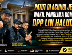 Patut Diacungi Jempol, Wakil Panglima Komando DPP LIN Haluddin Tunjukkan Konsistensi Mengawal Pencarian Keadilan