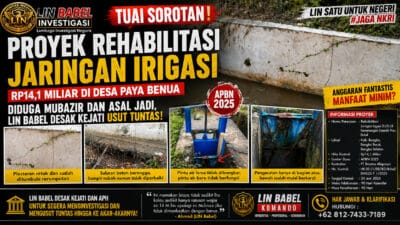 Tuai Sorotan, Proyek Rehabilitasi Jaringan Irigasi Rp14,1 Miliar di Desa Paya Benua Diduga Mubazir, LIN Babel Desak Kejati Usut Tuntas