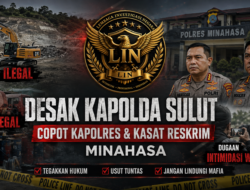 JERRY RUMAGIT & HUMAS DPP LIN DESAK KAPOLDA SULUT EVALUASI POLRES MINAHASA: KAPOLRES DAN KASAT RESKRIM DIMINTA DICOPOT JIKA TERBUKTI GAGAL TANGANI DUGAAN BBM ILEGAL, GALIAN ILEGAL DAN INTIMIDASI WARTAWAN