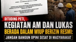 Dituding PETI, Aktivitas AM dan Lukas Disebut Berada di WIUP Ber-IUP Resmi: Jangan Bangun Opini Sesat di Masyarakat
