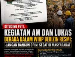Dituding PETI, Aktivitas AM dan Lukas Disebut Berada di WIUP Ber-IUP Resmi: Jangan Bangun Opini Sesat di Masyarakat