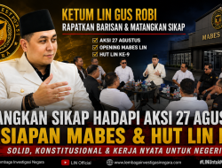 Ketum LIN Gus Robi Rapatkan Barisan, Matangkan Sikap Hadapi Aksi 27 Agustus dan Persiapan MABES serta HUT LIN ke-9