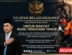 Belasungkawa Ketua Umum LIN, Robi Irawan Wiratmoko, untuk Masyarakat Nusa Tenggara Timur