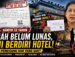 Hampir 12 Tahun Tak Lunas, Tanah Diklaim Ahli Waris Kini Berdiri Bangunan Hotel
