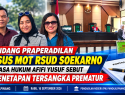 Sidang Praperadilan Kasus MOT RSUD Soekarno: Kuasa Hukum Afifi Yusuf Sebut Penetapan Tersangka Prematur