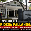 LIN Soroti Kantor Desa Pallangga Sepi, Ahli Waris Pertanyakan Dasar Sertifikat dan Desak Buka Data Pertanahan