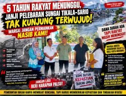 5 TAHUN RAKYAT MENUNGGU, JANJI PELEBARAN SUNGAI TIKALA–SARIO TAK KUNJUNG TERWUJUD! WARGA: JANGAN PERMAINKAN NASIB KAMI!